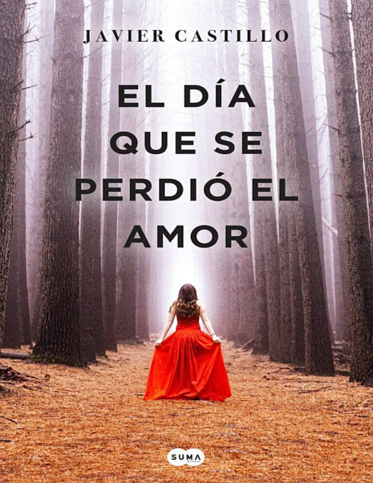 El dia que se perdio el amor Spanish Edition Javier Castillo Kitap Kapağı