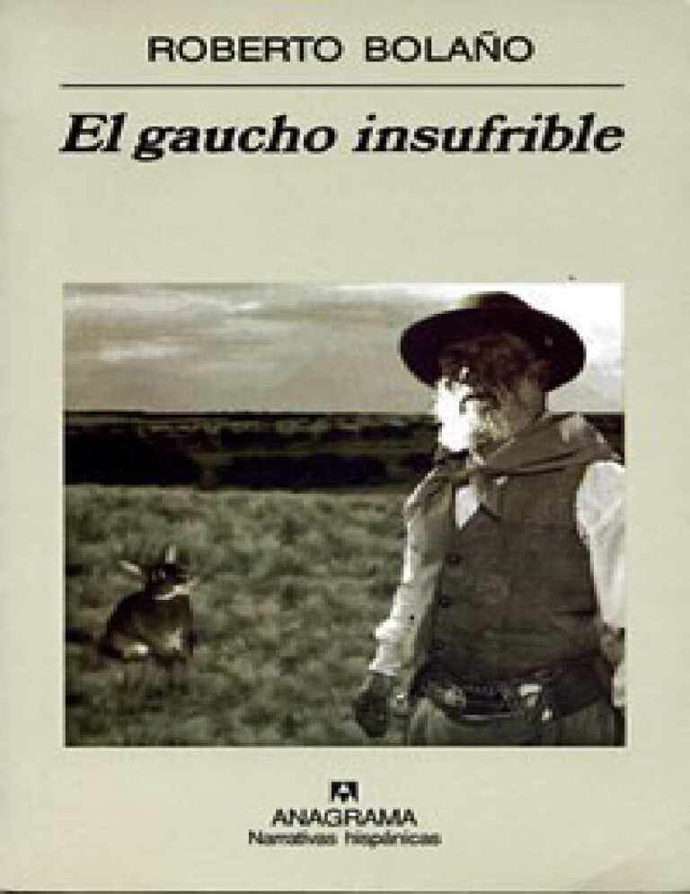 El gaucho insufrible Spanish Bolano Roberto Kitap Kapağı