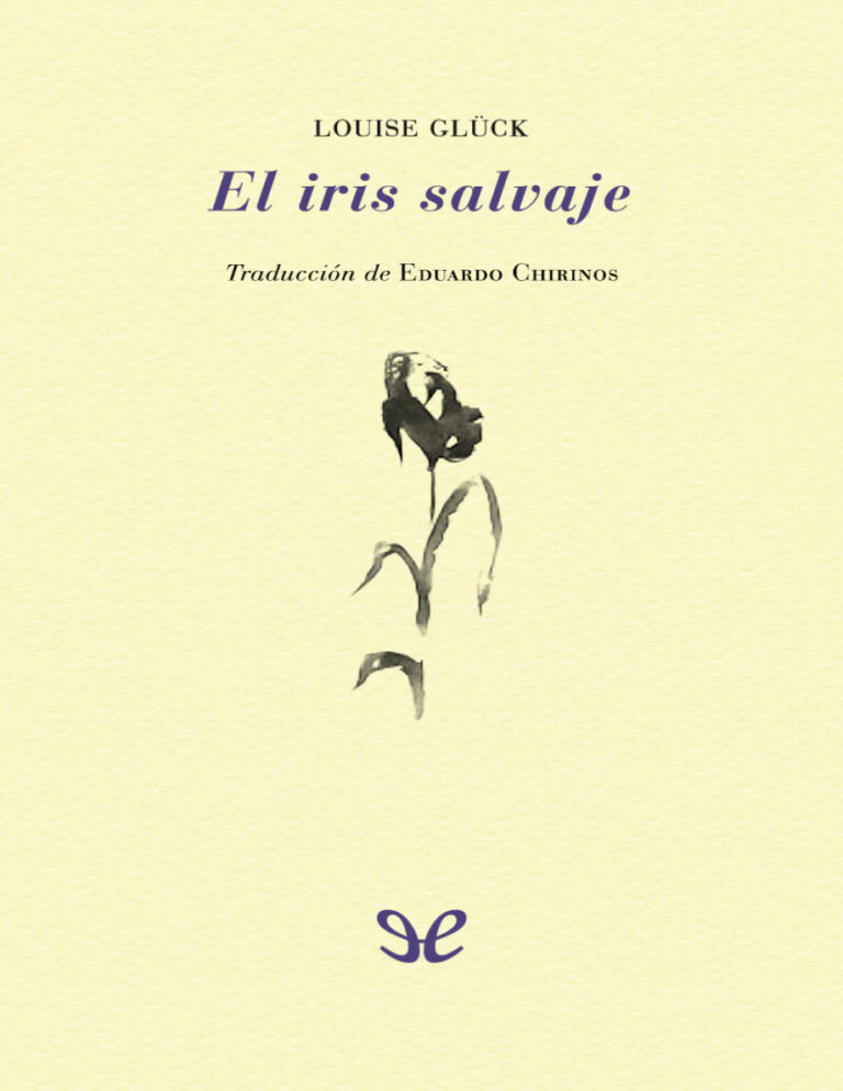 El iris salvaje Spanish Edition Louise Gluck Kitap Kapağı