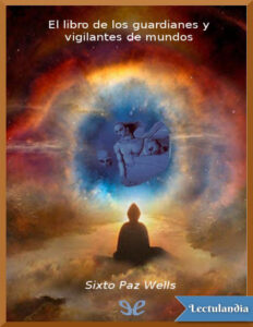 El libro de los guardianes y vigilantes de mundos Spanish Edition Sixto Paz Wells Kitap Kapağı