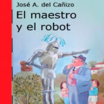 El maestro y el robot Spanish Antonio Jose Kitap Kapağı