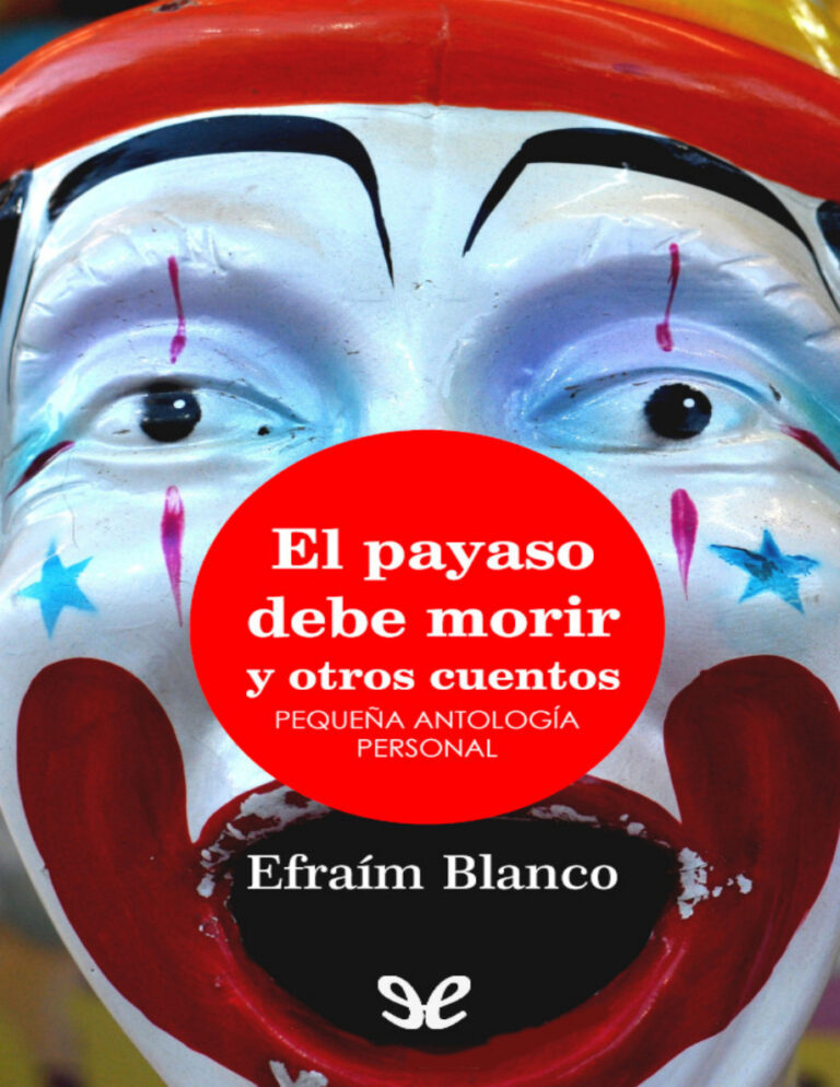 El payaso debe morir y otros cuentos Efraim Blanco Kitap Kapağı