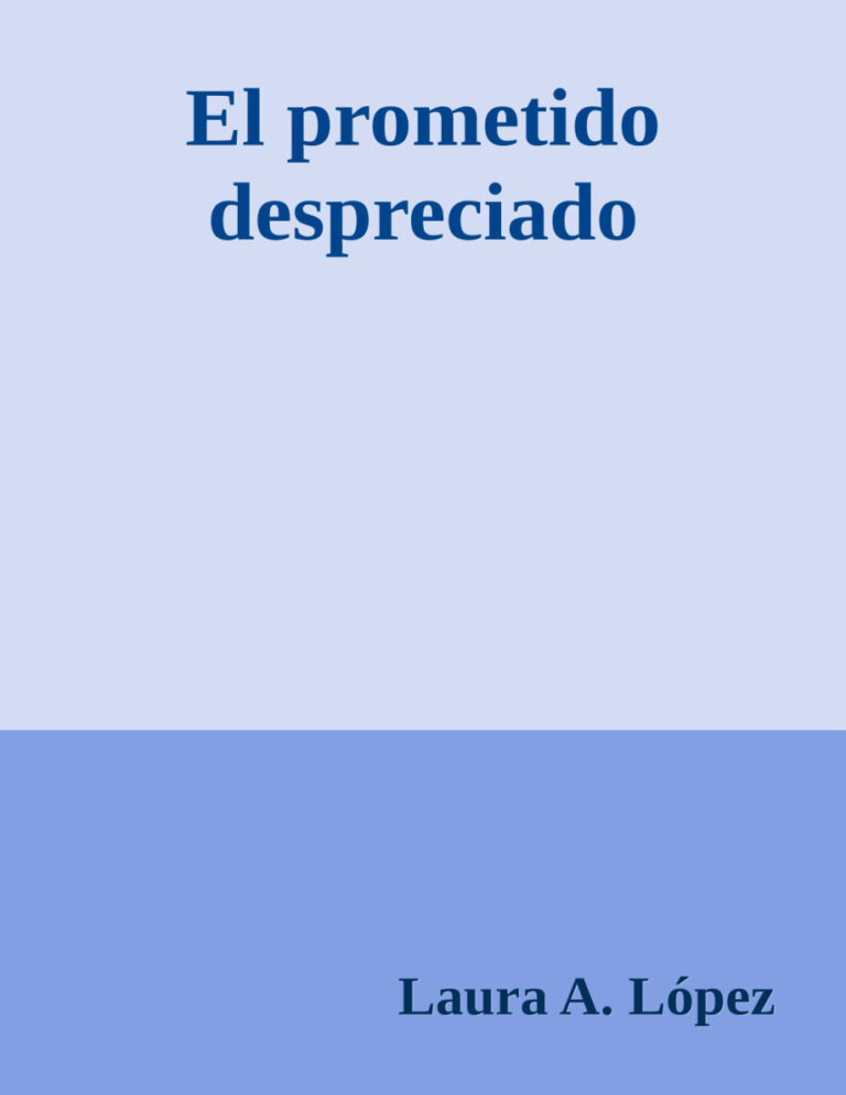 El prometido despreciado Spanish Edition Laura A Lopez Kitap Kapağı