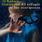 El refugio de las mariposas Xabier Gutierrez Kitap Kapağı