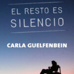 El resto es silencio Guelfenbein Carla Kitap Kapağı