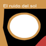 El ruido del sol Spanish Edition Jose Maria Sanjuan Kitap Kapağı