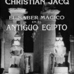 El saber magico en el antiguo Egipto Jacq Christian Kitap Kapağı