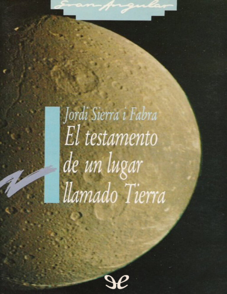 El testamento de un lugar llamado Tierra Spanish Edition Jordi Sierra i Fabra Kitap Kapağı