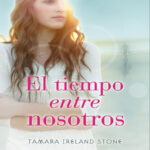 El tiempo entre nosotros Tamara Ireland Stone Kitap Kapağı