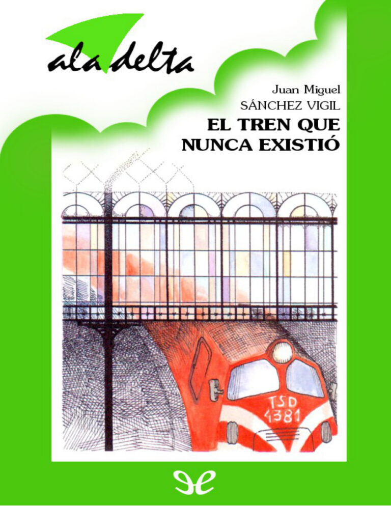 El tren que nunca existio Spanish Edition Juan Miguel Sanchez Vigil Kitap Kapağı