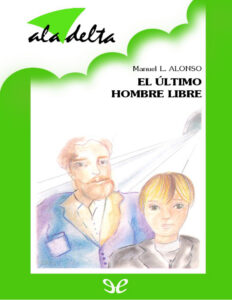 El ultimo hombre libre Spanish Edition Manuel L Alonso Kitap Kapağı