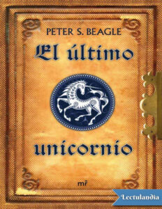 El ultimo unicornio Spanish Edition Peter S Beagle Kitap Kapağı