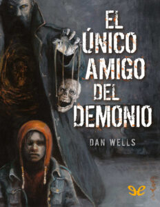 El unico amigo del demonio Spanish Edition Dan Wells Kitap Kapağı