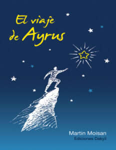 El viaje de Ayrus Spanish Edition Martin Moisan Kitap Kapağı