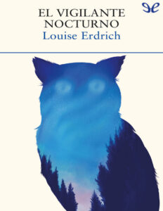 El vigilante nocturno Louise Erdrich Kitap Kapağı