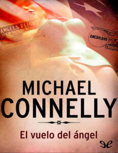 El vuelo del angel Spanish Edition Michael Connelly Kitap Kapağı