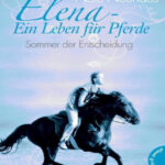 Elena Ein Leben fur Pferde 2 Sommer der Entscheidung German Edition Nele Neuhaus Kitap Kapağı