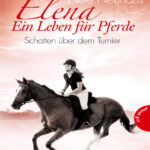 Elena Ein Leben fur Pferde 3 Schatten uber dem Turnier German Edition Nele Neuhaus Kitap Kapağı