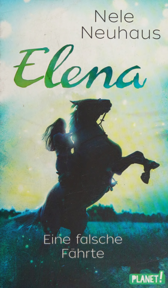 Elena Ein Leben fur Pferde 6 Eine falsche Fahrte German Edition Nele Neuhaus Kitap Kapağı