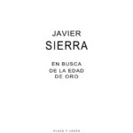 En busca de la edad de oro Javier Sierra Kitap Kapağı