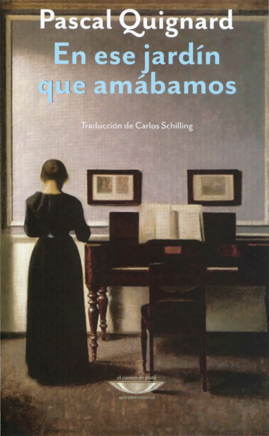 En ese jardin que amabamos Spanish Edition Pascal Quignard Kitap Kapağı