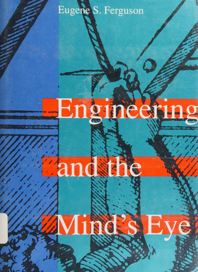 Engineering and the Minds Eye Eugene S Ferguson Kitap Kapağı