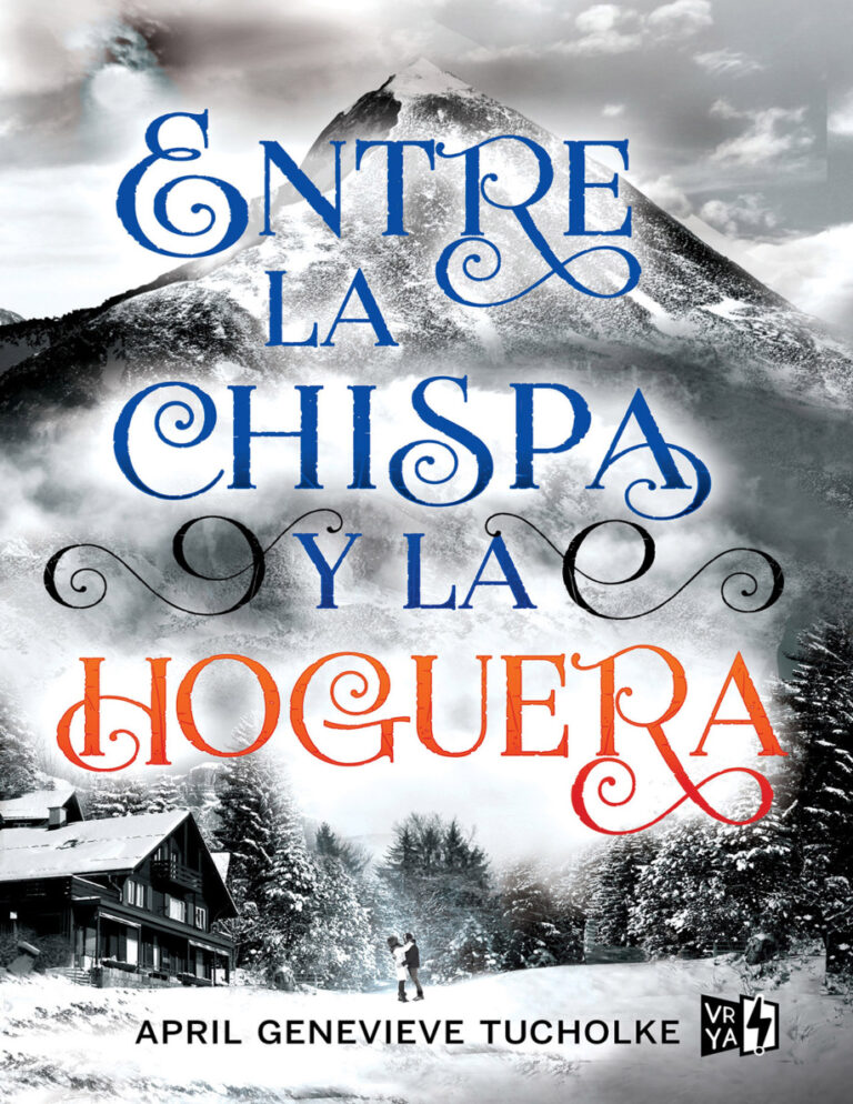 Entre la chispa y la hoguera Spanish Edition April Genevieve Tucholke Kitap Kapağı