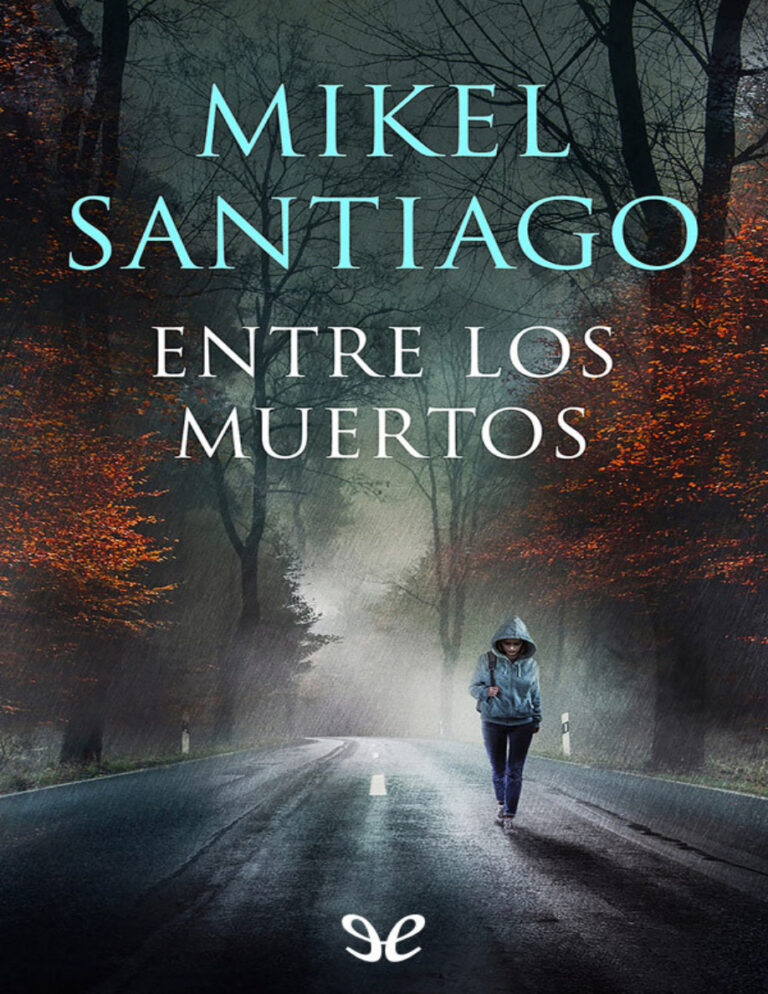 Entre los muertos Spanish Edition Mikel Santiago Kitap Kapağı