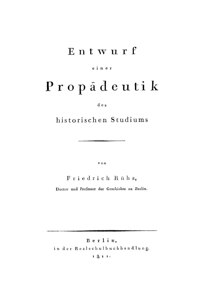 Entwurf einer Propadeutik des historischen Studiums German Edition Friedrich Ruhs Kitap Kapağı