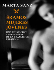 Eramos mujeres jovenes Spanish Edition Marta Sanz Kitap Kapağı