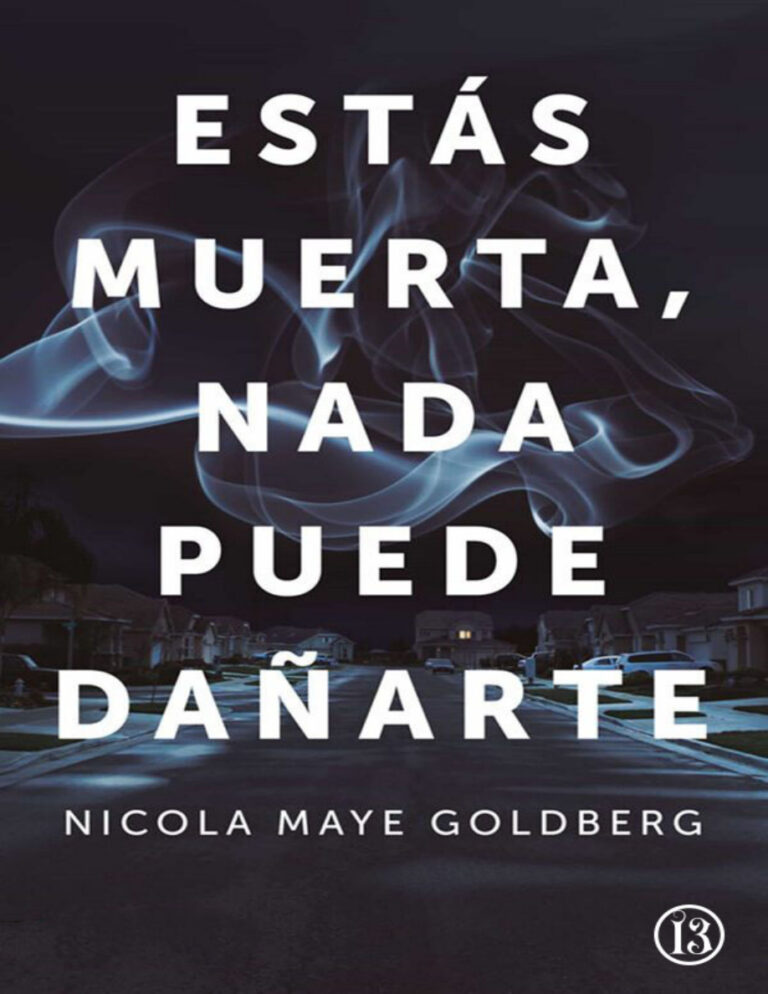 Estas muerta nada puede danarte Spanish Edition Nicola Maye Goldberg Kitap Kapağı