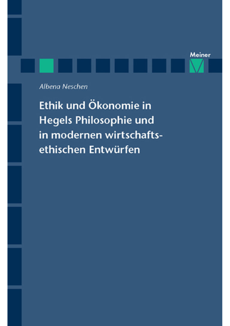 Ethik und Okonomie in Hegels Philosophie und in modernen wirtschaftsethischen Entwurfen German Edition Albena Neschen Kitap Kapağı