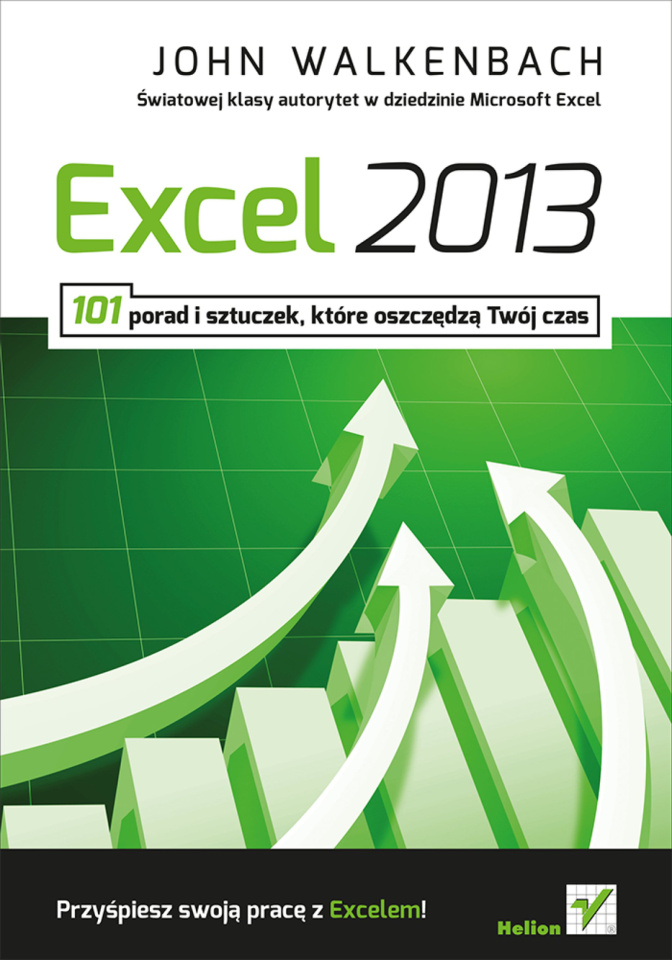Excel 2013 101 porad i sztuczek które oszczędzą Twój czas Polish Edition John Walkenbach Kitap Kapağı