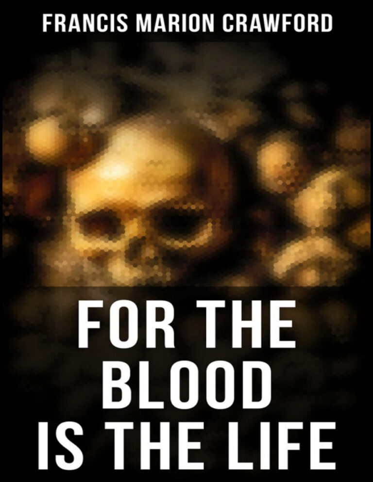 FOR THE BLOOD IS THE LIFE Francis Marion Crawford Kitap Kapağı
