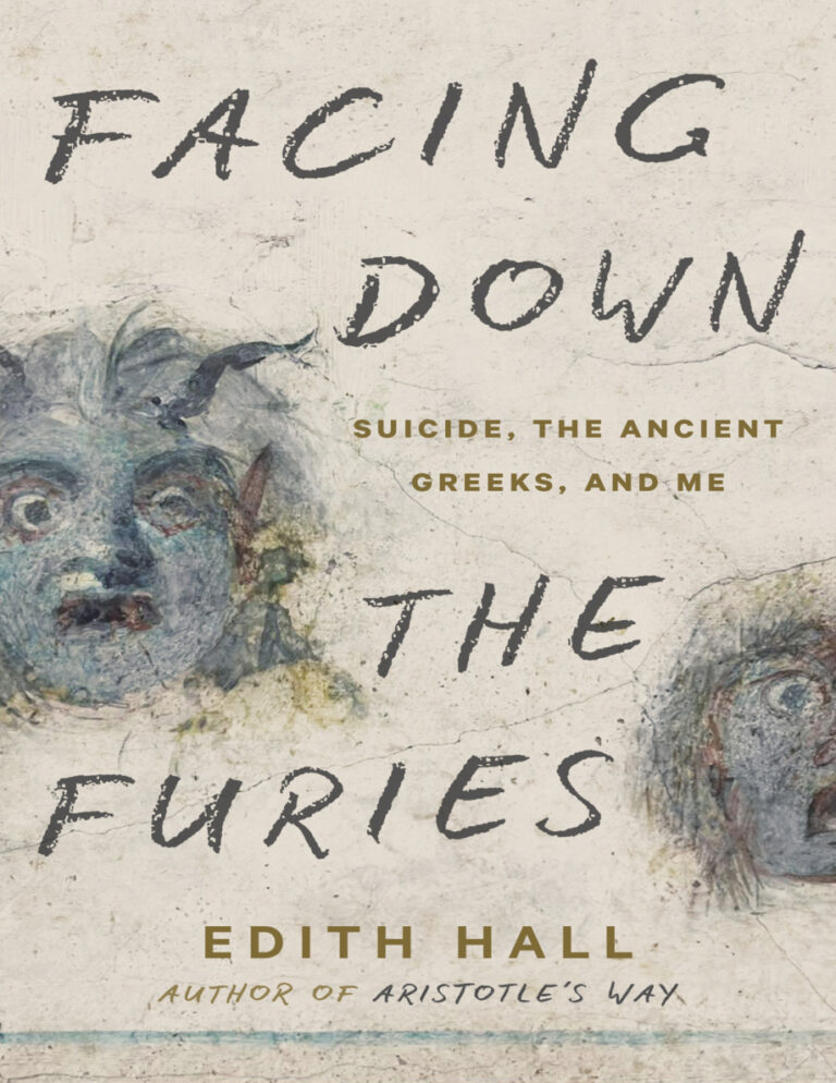 Facing Down the Furies Suicide the Ancient Greeks and Me Edith Hall Kitap Kapağı