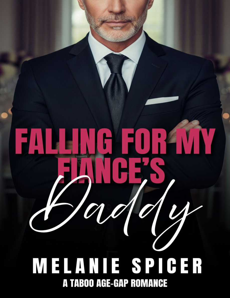 Falling for my fiances daddy Melanie Spicer Kitap Kapağı