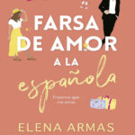 Farsa de amor a la espanola Elena Armas Kitap Kapağı