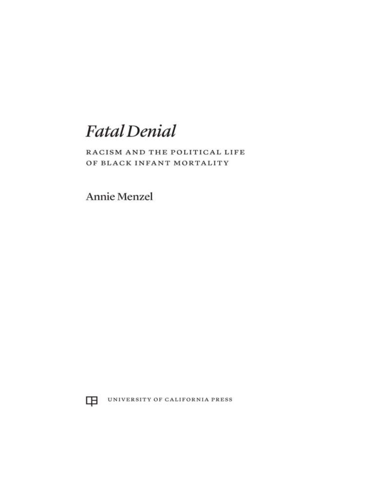 Fatal Denial Racism and the Political Life of Black Infant Mortality Annie Menzel Kitap Kapağı