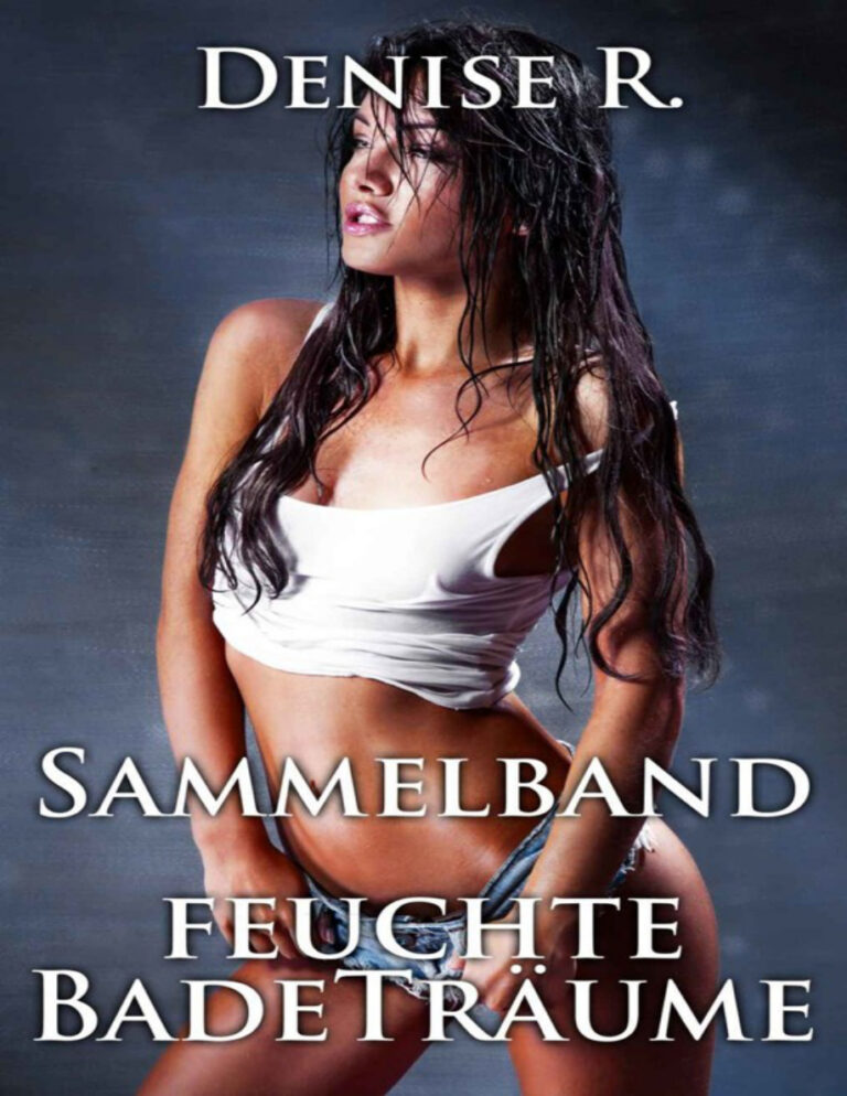 Feuchte BadeTraume der grosse Sammelband German Edition Leitner Denise R Kitap Kapağı