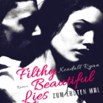Filthy Beautiful Lies Zum ersten Mal Kendall Ryan Kitap Kapağı