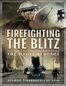 Firefighting the Blitz Aylmer Firebrace Cbe Kpm Kitap Kapağı