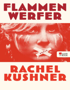 Flammenwerfer German Edition Rachel Kushner Kitap Kapağı