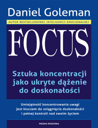 Focus Sztuka koncentracji jako ukryte dążenie do doskonałości Polish Edition Daniel Goleman Kitap Kapağı
