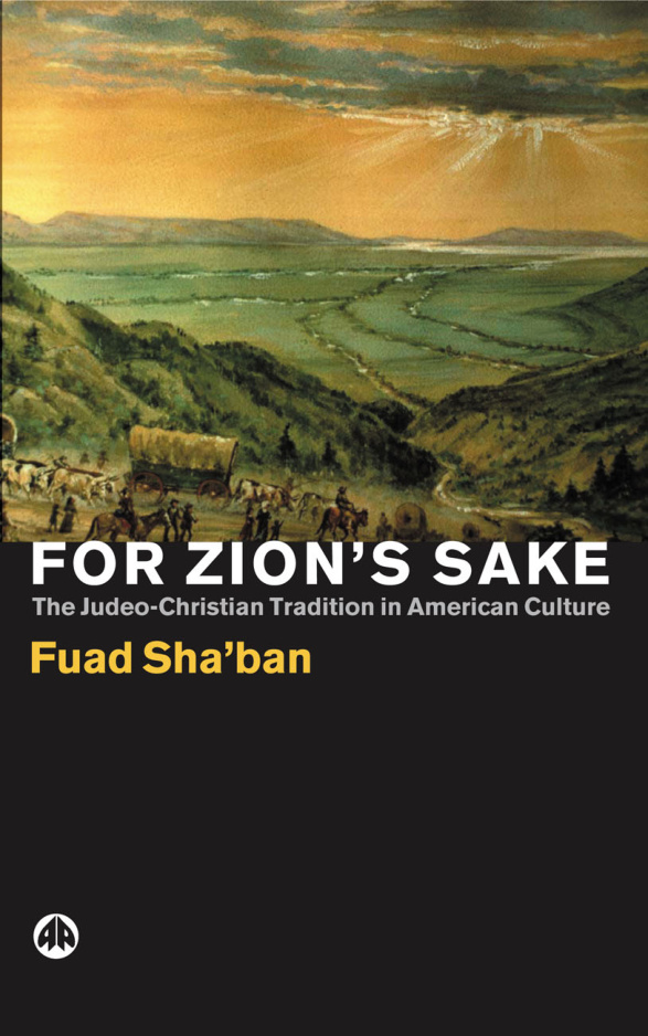 For Zions Sake The Judeo Christian Tradition in American Culture Fuad Shaban Kitap Kapağı