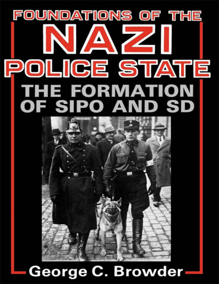 Foundations of the Nazi Police State George C Browder Kitap Kapağı