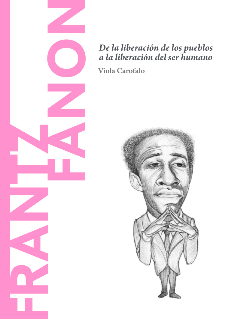 Frantz Fanon De la liberacion de los pueblos a la liberacion del ser humano Spanish Edition Viola Carofalo Kitap Kapağı