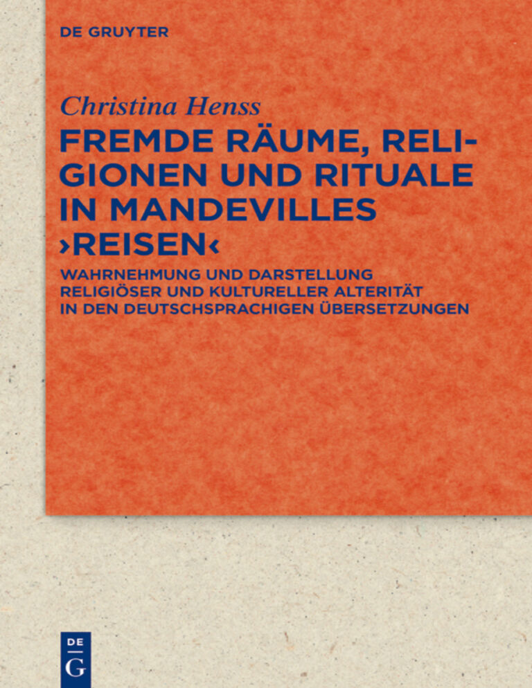 Fremde Raume Religionen und Rituale in Mandevilles Reisen Wahrnehmung und Darstellung religioser und kultureller Alteritat in den deu Kitap Kapağı