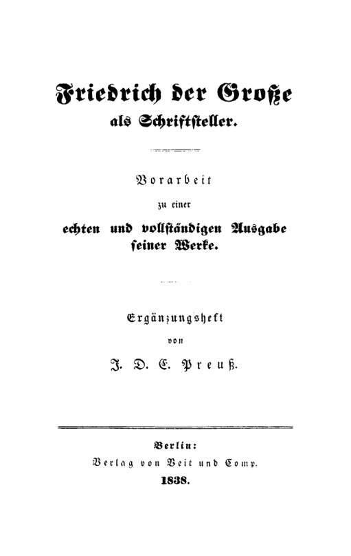 Friedrich der Große als Schriftsteller: Vorarbeit zu einer echten und vollständigen Ausgabe seiner Werke PDF Download