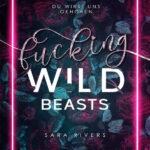 Fucking Wild Beasts Du wirst uns gehoren German Edition Sara Rivers Kitap Kapağı