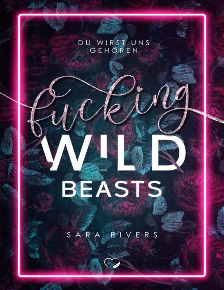 Fucking Wild Beasts Du wirst uns gehoren German Edition Sara Rivers Kitap Kapağı